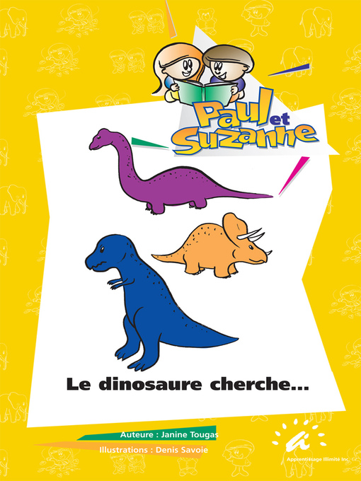 Title details for Le dinosaure cherche... by Janine Tougas - Available
